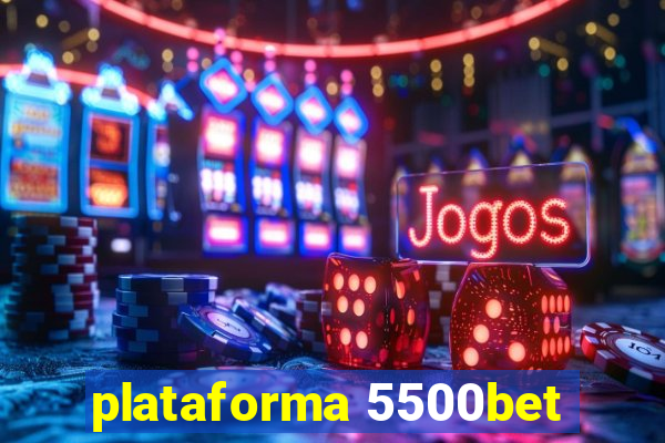 plataforma 5500bet